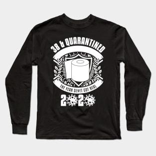 38 And Quarantined Long Sleeve T-Shirt